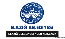 Elazığ Belediyesi’nden Açıklama