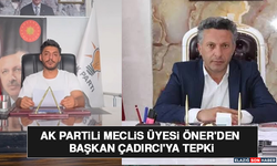 AK Partili Meclis Üyesi Öner'den Başkan Çadırcı'ya Tepki