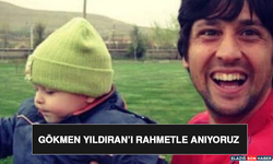 Gökmen Yıldıran’ı Rahmetle Anıyoruz