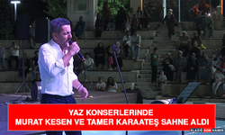 Yaz Konserlerinde Murat Kesen ve Tamer Karaateş Sahne Aldı