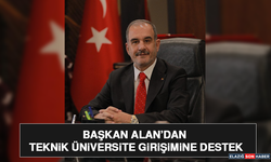 Başkan Alan’dan Teknik Üniversite Girişimine Destek