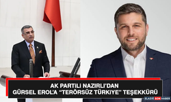 AK Partili Nazırlı’dan Gürsel Erol’a “Terörsüz Türkiye” Teşekkürü