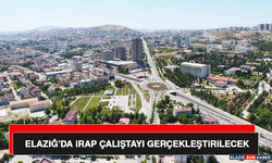 Elazığ’da İRAP Çalıştayı Gerçekleştirilecek