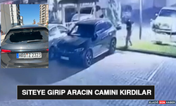 Siteye Girip Aracın Camını Kırdılar