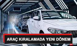 Araç Kiralamada Yeni Dönem