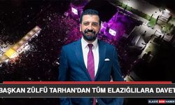 Başkan Zülfü Tarhan'dan Tüm Elazığlılara Davet