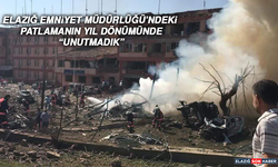 Elazığ Emniyet Müdürlüğü’ndeki Patlamanın Yıl Dönümünde “UNUTMADIK”
