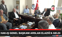 HAK-İŞ Genel Başkanı Arslan Elazığ’a Geldi