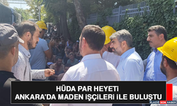 HÜDA PAR Heyeti Ankara’da Maden İşçileri İle Buluştu