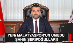 Yeni Malatyaspor’un Umudu Şahin Şerifoğulları!