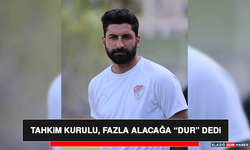 Tahkim Kurulu, Fazla Alacağa “Dur” Dedi