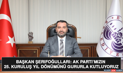 Başkan Şerifoğulları: AK Parti’mizin 25. Kuruluş Yıl Dönümünü Gururla Kutluyoruz