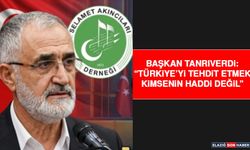 Başkan Tanrıverdi: “Türkiye’yi Tehdit Etmek Kimsenin Haddi Değil”