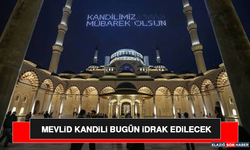Mevlid Kandili bugün idrak edilecek