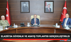 Elazığ’da Güvenlik ve Asayiş Toplantısı Gerçekleştirildi