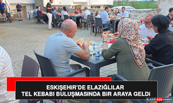 Eskişehir’de Elazığlılar Tel Kebabı Buluşmasında Bir Araya Geldi