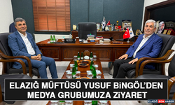 Elazığ Müftüsü Yusuf Bingöl’den Medya Grubumuza Ziyaret