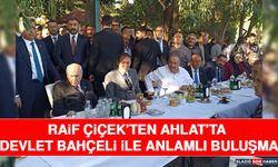 Raif Çiçek’ten Ahlat’ta Devlet Bahçeli ile Anlamlı Buluşma