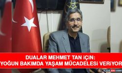 Dualar Mehmet Tan İçin: Yoğun Bakımda Yaşam Mücadelesi Veriyor