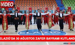 Elazığ'da 30 Ağustos Zafer Bayramı kutlandı