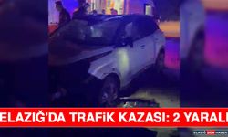 Elazığ'da Trafik Kazası: 2 Yaralı