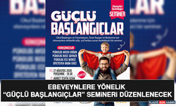 Ebeveynlere Yönelik “Güçlü Başlangıçlar” Semineri Düzenlenecek