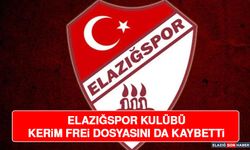 Elazığspor Kulübü Kerim Frei Dosyasını Da Kaybetti
