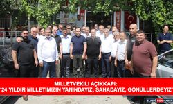 Milletvekili Açıkkapı: “24 Yıldır Milletimizin Yanındayız; Sahadayız, Gönüllerdeyiz”
