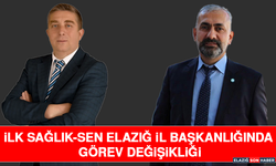 İlk Sağlık-Sen Elazığ İl Başkanlığında Görev Değişikliği