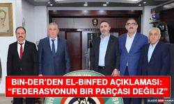 BİN-DER’den El-Binfed Açıklaması: “Federasyonun Bir Parçası Değiliz”