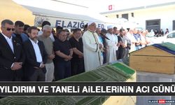 Yıldırım ve Taneli Ailelerinin Acı Günü