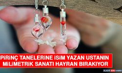 Pirinç Tanelerine İsim Yazan Ustanın Milimetrik Sanatı Hayran Bırakıyor