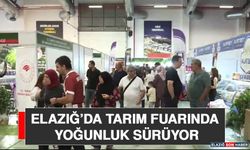 Elazığ’da Tarım Fuarında Yoğunluk Sürüyor