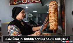 Elazığ'da İki Çocuk Annesi Kadın Girişimci