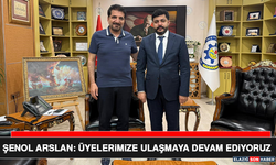 Şenol Arslan: Üyelerimize Ulaşmaya Devam Ediyoruz