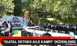 “Dijital Detoks Aile Kampı” Düzenlendi