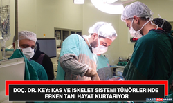 Doç. Dr. Key: Kas ve İskelet Sistemi Tümörlerinde Erken Tanı Hayat Kurtarıyor