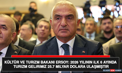 Kültür ve Turizm Bakanı Ersoy: 2026 Yılının İlk 6 Ayında Turizm Gelirimiz 25.7 Milyar Dolara Ulaşmıştır