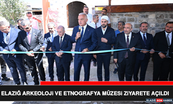 Elazığ Arkeoloji ve Etnografya Müzesi Ziyarete Açıldı