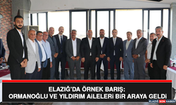 Elazığ’da Örnek Barış: Ormanoğlu ve Yıldırım Aileleri Bir Araya Geldi