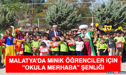 Malatya'da Minik Öğrenciler İçin "Okula Merhaba" Şenliği