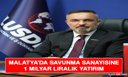 Malatya'da Savunma Sanayisine 1 Milyar Liralık Yatırım