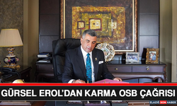 Gürsel Erol’dan Karma OSB Çağrısı