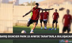 Barış Ekincier Park 23 AVM’de Taraftarla Buluşacak