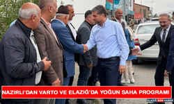 Nazırlı’dan Varto Ve Elazığ’da Yoğun Saha Programı