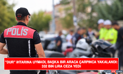 "Dur" İhtarına Uymadı, Başka Bir Araca Çarpınca Yakalandı: 332 Bin Lira Ceza Yedi