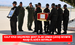 Kalp Krizi Geçirerek Şehit Olan Uzman Çavuş Sevim'in Naaşı Elazığ'a Getirildi