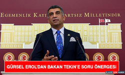Gürsel Erol’dan Bakan Tekin’e Soru Önergesi