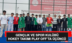 Gençlik ve Spor Kulübü Hokey Takımı Play Off’ta Üçüncü