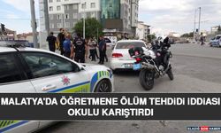 Malatya'da Öğretmene Ölüm Tehdidi İddiası Okulu Karıştırdı